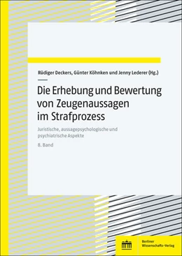 Abbildung von Deckers / Lederer | Die Erhebung und Bewertung von Zeugenaussagen im Strafprozess | 1. Auflage | 2025 | beck-shop.de