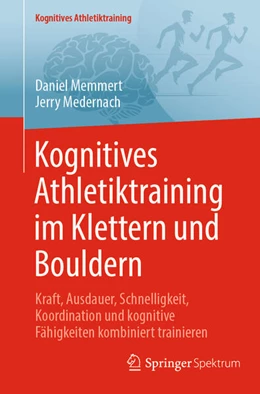 Abbildung von Memmert / Medernach | Kognitives Athletiktraining im Klettern und Bouldern | 1. Auflage | 2025 | beck-shop.de