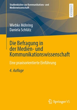 Abbildung von Möhring / Schlütz | Die Befragung in der Medien- und Kommunikationswissenschaft | 4. Auflage | 2025 | beck-shop.de