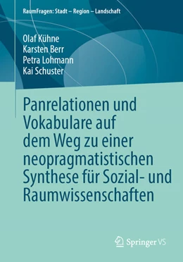 Abbildung von Kühne / Berr | Panrelationen und Vokabulare auf dem Weg zu einer neopragmatistischen Synthese für Sozial- und Raumwissenschaften | 1. Auflage | 2025 | beck-shop.de