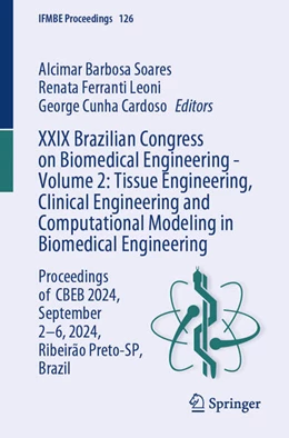 Abbildung von Soares / Leoni | XXIX Brazilian Congress on Biomedical Engineering - Volume 2: Tissue Engineering, Clinical Engineering and Computational Modeling in Biomedical Engineering | 1. Auflage | 2025 | beck-shop.de