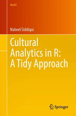 Abbildung von Siddiqui | Cultural Analytics in R: A Tidy Approach | 1. Auflage | 2025 | beck-shop.de