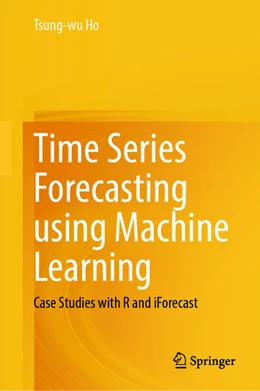 Abbildung von Ho | Time Series Forecasting using Machine Learning | 1. Auflage | 2025 | beck-shop.de