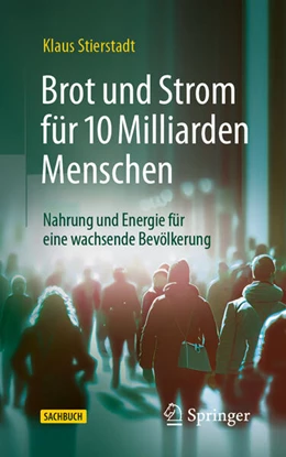 Abbildung von Stierstadt | Brot und Strom für 10 Milliarden Menschen | 2. Auflage | 2025 | beck-shop.de