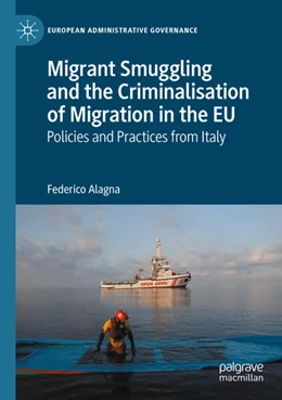 Abbildung von Alagna | Migrant Smuggling and the Criminalisation of Migration in the EU | 1. Auflage | 2025 | beck-shop.de