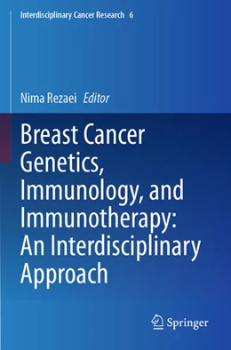 Abbildung von Rezaei | Breast Cancer Genetics, Immunology, and Immunotherapy: An Interdisciplinary Approach | 1. Auflage | 2025 | beck-shop.de