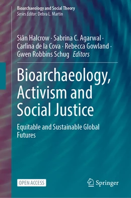 Abbildung von Halcrow / Agarwal | Bioarchaeology, Activism and Social Justice | 1. Auflage | 2026 | beck-shop.de