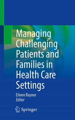 Abbildung von Raynor | Managing Challenging Patients and Families in Health Care Settings | 1. Auflage | 2026 | beck-shop.de