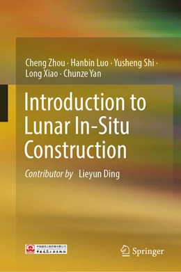 Abbildung von Zhou / Luo | Introduction to Lunar In-Situ Construction | 1. Auflage | 2026 | beck-shop.de