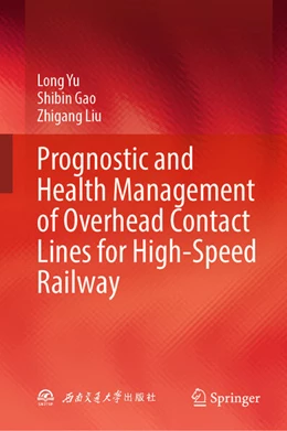 Abbildung von Yu / Gao | Prognostic and Health Management of Overhead Contact Lines for High-Speed Railway | 1. Auflage | 2026 | beck-shop.de