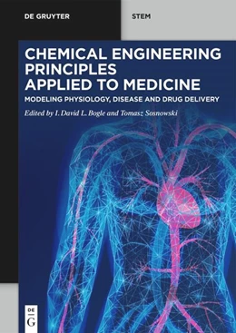 Abbildung von Bogle / Sosnowski | Chemical Engineering Principles Applied to Medicine | 1. Auflage | 2025 | beck-shop.de