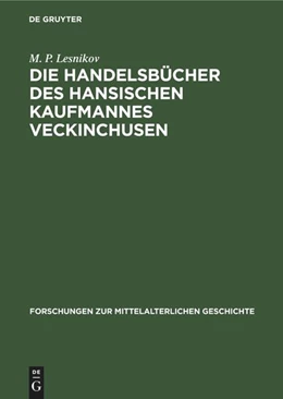 Abbildung von Lesnikov | Die Handelsbücher des Hansischen Kaufmannes Veckinchusen | 1. Auflage | 2022 | beck-shop.de