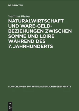Abbildung von Bleiber | Naturalwirtschaft und Ware-Geld-Beziehungen zwischen Somme und Loire während des 7. Jahrhunderts | 1. Auflage | 2022 | beck-shop.de