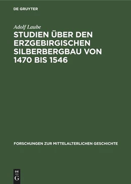 Abbildung von Laube | Studien über den Erzgebirgischen Silberbergbau von 1470 bis 1546 | 1. Auflage | 2022 | beck-shop.de
