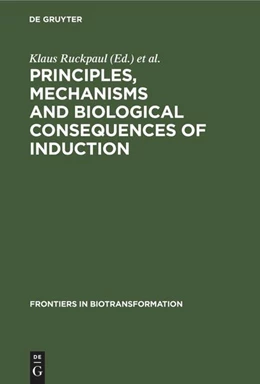 Abbildung von Ruckpaul / Rein | Principles, Mechanisms and Biological Consequences of Induction | 1. Auflage | 2022 | beck-shop.de