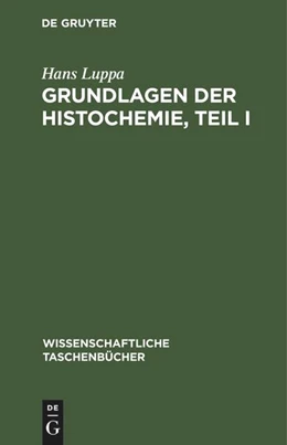Abbildung von Luppa | Grundlagen der Histochemie, Teil I | 1. Auflage | 2022 | beck-shop.de