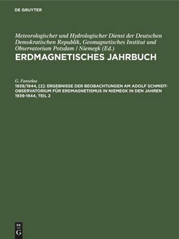 Abbildung von Fanselau | Ergebnisse der Beobachtungen am Adolf Schmidt-Observatorium für Erdmagnetismus in Niemegk in den Jahren 1939-1944, Teil 2 | 1. Auflage | 2022 | beck-shop.de