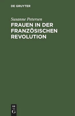 Abbildung von Petersen | Frauen in der Französischen Revolution | 1. Auflage | 2022 | beck-shop.de