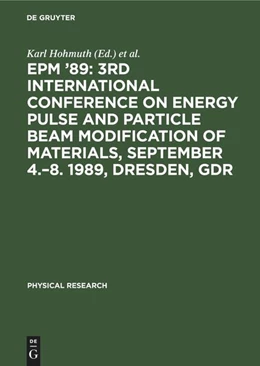 Abbildung von Hohmuth / Richter | EPM '89: 3rd International Conference on Energy Pulse and Particle Beam Modification of Materials, September 4.-8. 1989, Dresden, GDR | 1. Auflage | 2022 | beck-shop.de