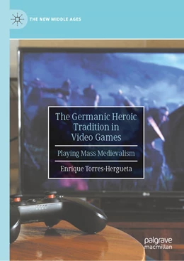 Abbildung von Torres-Hergueta | The Germanic Heroic Tradition in Video Games | 1. Auflage | 2025 | beck-shop.de