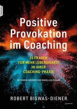 Abbildung von Biswas-Diener | Positive Provokation im Coaching | 1. Auflage | 2025 | beck-shop.de