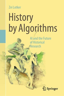 Abbildung von Lotker | History by Algorithms | 1. Auflage | 2025 | beck-shop.de