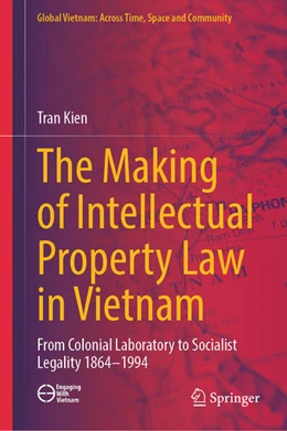 Abbildung von Kien | The Making of Intellectual Property Law in Vietnam | 1. Auflage | 2025 | beck-shop.de
