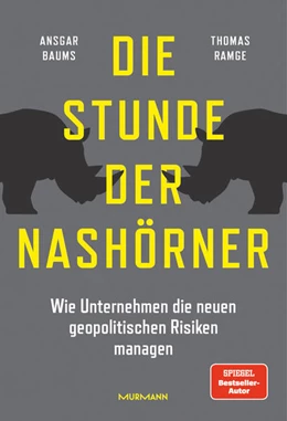 Abbildung von Baums / Ramge | Die Stunde der Nashörner. Wie Unternehmen die neuen geopolitischen Risiken managen. | 1. Auflage | 2025 | beck-shop.de