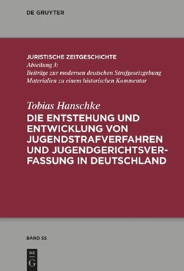 Abbildung von Hanschke | Die Entstehung und Entwicklung von Jugendstrafverfahren und Jugendgerichtsverfassung in Deutschland | 1. Auflage | 2025 | beck-shop.de