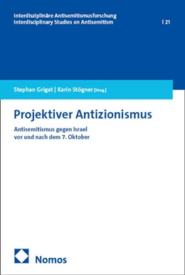 Abbildung von Grigat / Stögner | Projektiver Antizionismus | 1. Auflage | 2025 | 21 | beck-shop.de