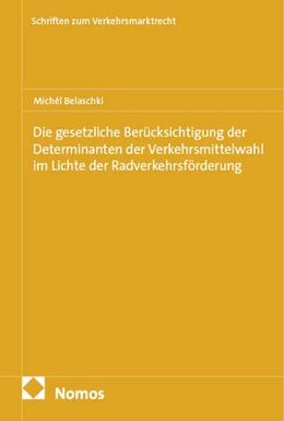 Abbildung von Belaschki | Die gesetzliche Berücksichtigung der Determinanten der Verkehrsmittelwahl im Lichte der Radverkehrsförderung | 1. Auflage | 2025 | 17 | beck-shop.de