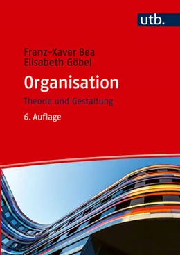 Abbildung von Bea / Göbel | Organisation | 6. Auflage | 2025 | beck-shop.de