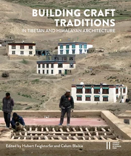 Abbildung von Feiglstorfer / Blaikie | Building Craft Traditions in Tibetan and Himalayan Architecture | 1. Auflage | 2025 | 33 | beck-shop.de