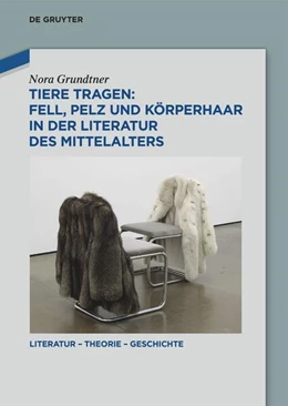 Abbildung von Grundtner | Tiere tragen: Fell, Pelz und Körperhaar in der Literatur des Mittelalters | 1. Auflage | 2025 | beck-shop.de