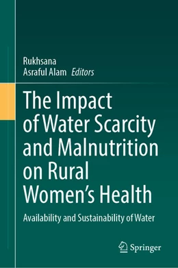 Abbildung von Rukhsana / Alam | The Impact of Water Scarcity and Malnutrition on Rural Women’s Health | 1. Auflage | 2026 | beck-shop.de