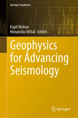 Abbildung von Mohan / Mittal | Geophysics for Advancing Seismology | 1. Auflage | 2026 | beck-shop.de