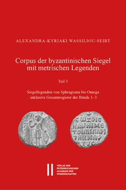 Abbildung von Wassiliou-Seibt | Corpus der byzantinischen Siegel mit metrischen Legenden. Teil 3 | 1. Auflage | 2025 | 28,3 | beck-shop.de