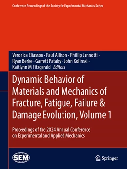 Abbildung von Eliasson / Allison | Dynamic Behavior of Materials and Mechanics of Fracture, Fatigue, Failure & Damage Evolution, Volume 1 | 1. Auflage | 2025 | beck-shop.de