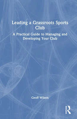 Abbildung von Wilson | Leading a Grassroots Sports Club | 1. Auflage | 2026 | beck-shop.de