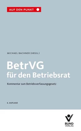 Abbildung von Bachner | BetrVG für den Betriebsrat | 6. Auflage | 2025 | beck-shop.de