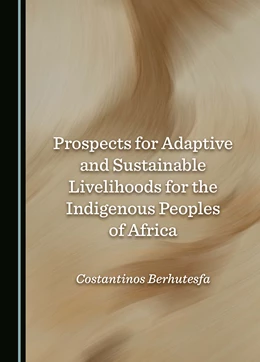 Abbildung von Berhutesfa | Prospects for Adaptive and Sustainable Livelihoods for the Indigenous Peoples of Africa | 1. Auflage | 2025 | beck-shop.de