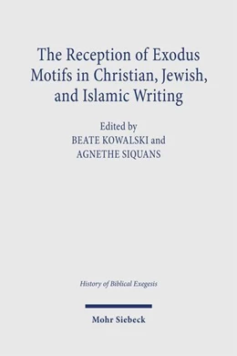 Abbildung von Siquans / Kowalski | The Reception of Exodus Motifs in Christian, Jewish, and Islamic Writings | 1. Auflage | 2025 | beck-shop.de