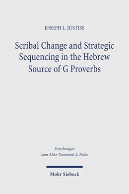 Abbildung von Justiss | Scribal Change and Strategic Sequencing in the Hebrew Source of G Proverbs | 1. Auflage | 2025 | beck-shop.de