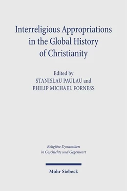 Abbildung von Paulau / Forness | Interreligious Appropriations in the Global History of Christianity | 1. Auflage | 2026 | beck-shop.de