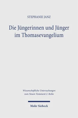 Abbildung von Janz | Die Jüngerinnen und Jünger im Thomasevangelium | 1. Auflage | 2026 | beck-shop.de