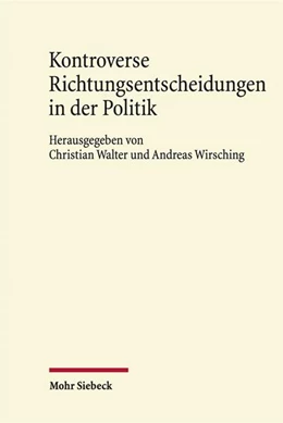 Abbildung von Wirsching / Walter | Kontroverse Richtungsentscheidungen in der Politik | 1. Auflage | 2026 | beck-shop.de