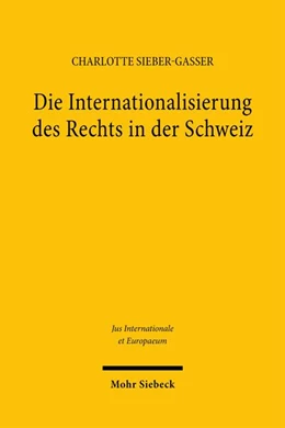 Abbildung von Sieber-Gasser | Die Internationalisierung des Rechts in der Schweiz | 1. Auflage | 2026 | beck-shop.de