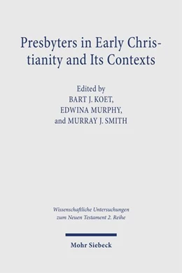 Abbildung von Koet / Murphy | Presbyters in Early Christianity and Its Contexts | 1. Auflage | 2026 | beck-shop.de