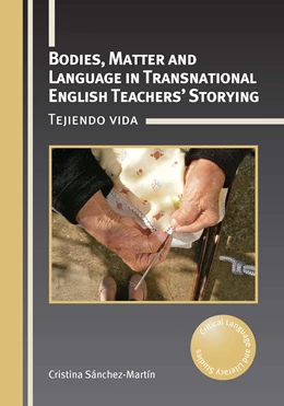 Abbildung von Sánchez-Martín | Bodies, Matter and Language in Transnational English Teachers’ Storying | 1. Auflage | 2026 | beck-shop.de