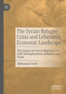 Abbildung von Zreik | The Syrian Refugee Crisis and Lebanon's Economic Landscape | 1. Auflage | 2025 | beck-shop.de
